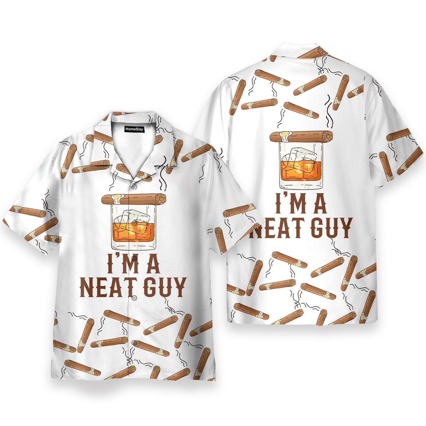 Bourbon Whiskey Cigars I'm A Neat Guy - Hawaiian Shirt