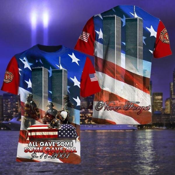 Patriot Day Shirt All Gave Some Some Gave All 09-11-2001 American Flag Shirt September 11th Shirt