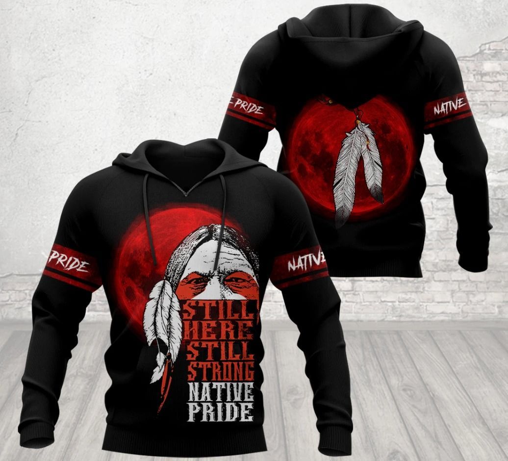 Gifury Native American Hoodie Still Here Still Strong Native Pride Black Hoodie Native American Apparel 2022