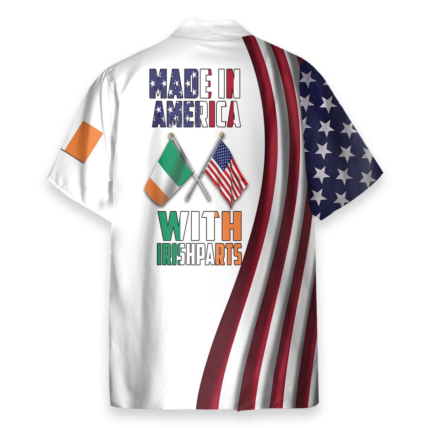 Made In America With Irish Parts - Hawaiian Shirt