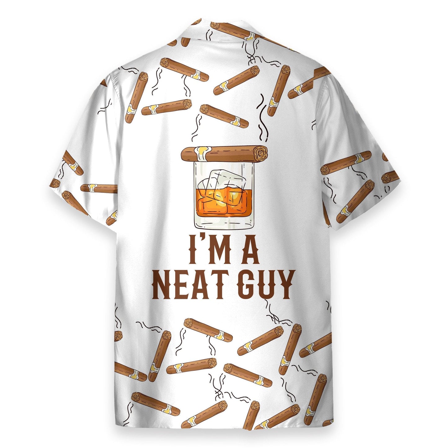Bourbon Whiskey Cigars I'm A Neat Guy - Hawaiian Shirt