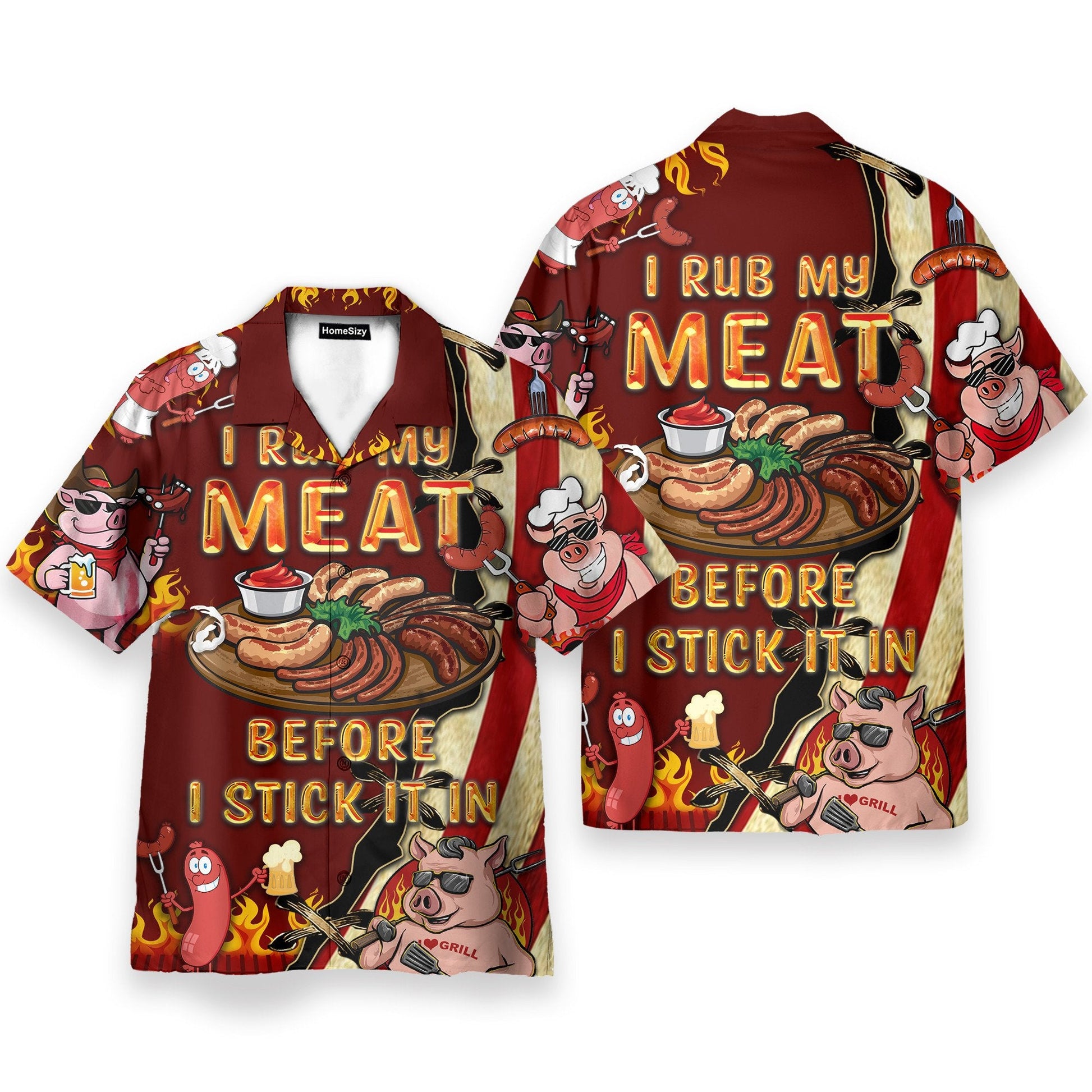 I Rub My Meat Before I Stick It In - Hawaiian Shirt