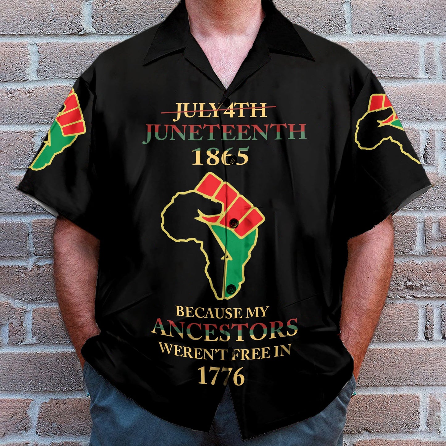 Juneteenth Since 1865 Because My Ancestors Weren't Free In 1776 - Hawaiian Shirt