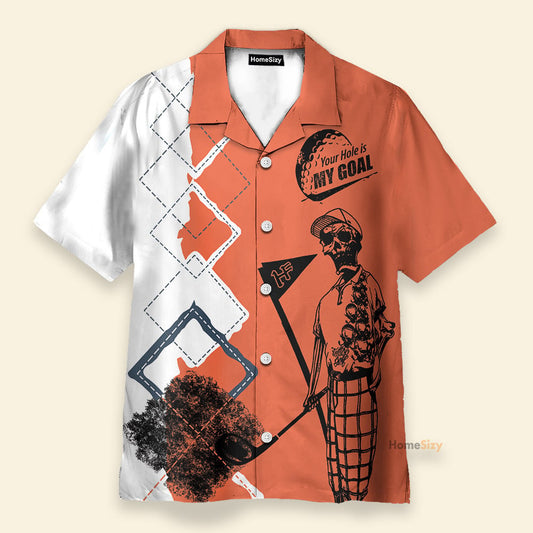 Your Hole Is My Goal Skull Golfer - Hawaiian Shirt