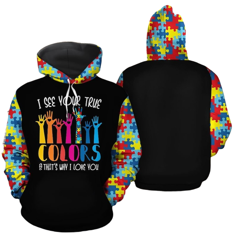 Autism Hoodie I See Your True Colors That Why I Love You Hoodie Colorful Unisex