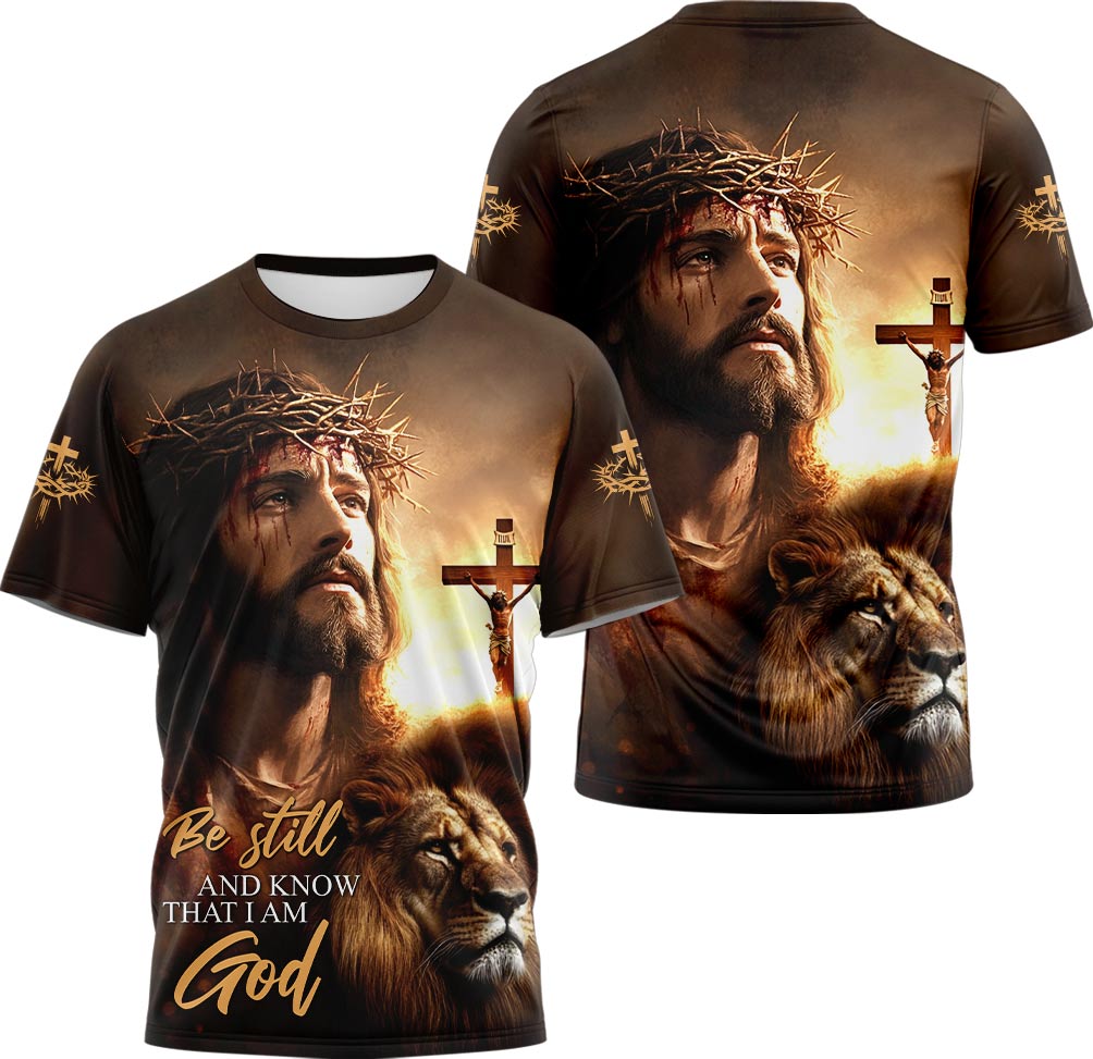Be Still And Know That I Am God 3D TShirt