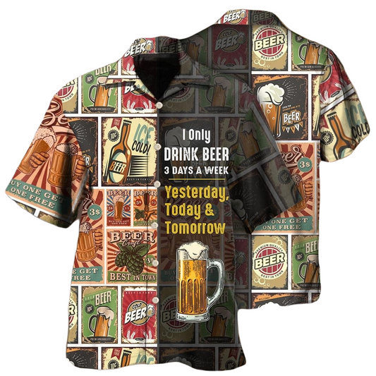 NoClaws Beer Hawaii Shirt I Only Drink Beer 3 Days A Week Hawaiian Shirt Colorful Unisex