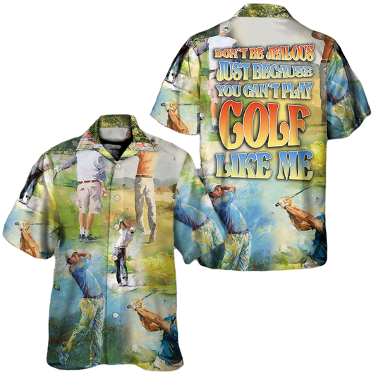 NoClaws Golf Hawaii Shirt Because You Can't Play Golf Like Me Hawaiian Shirt Colorful Unisex