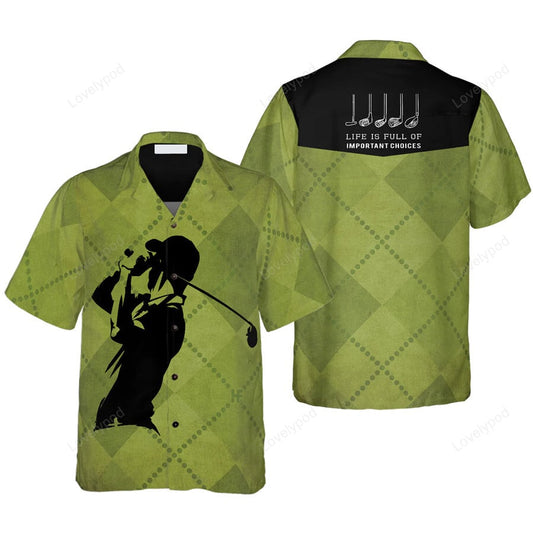 NoClaws Golf Hawaii Shirt Life Is Full Of Important Choices Hawaiian Shirt Green Unisex