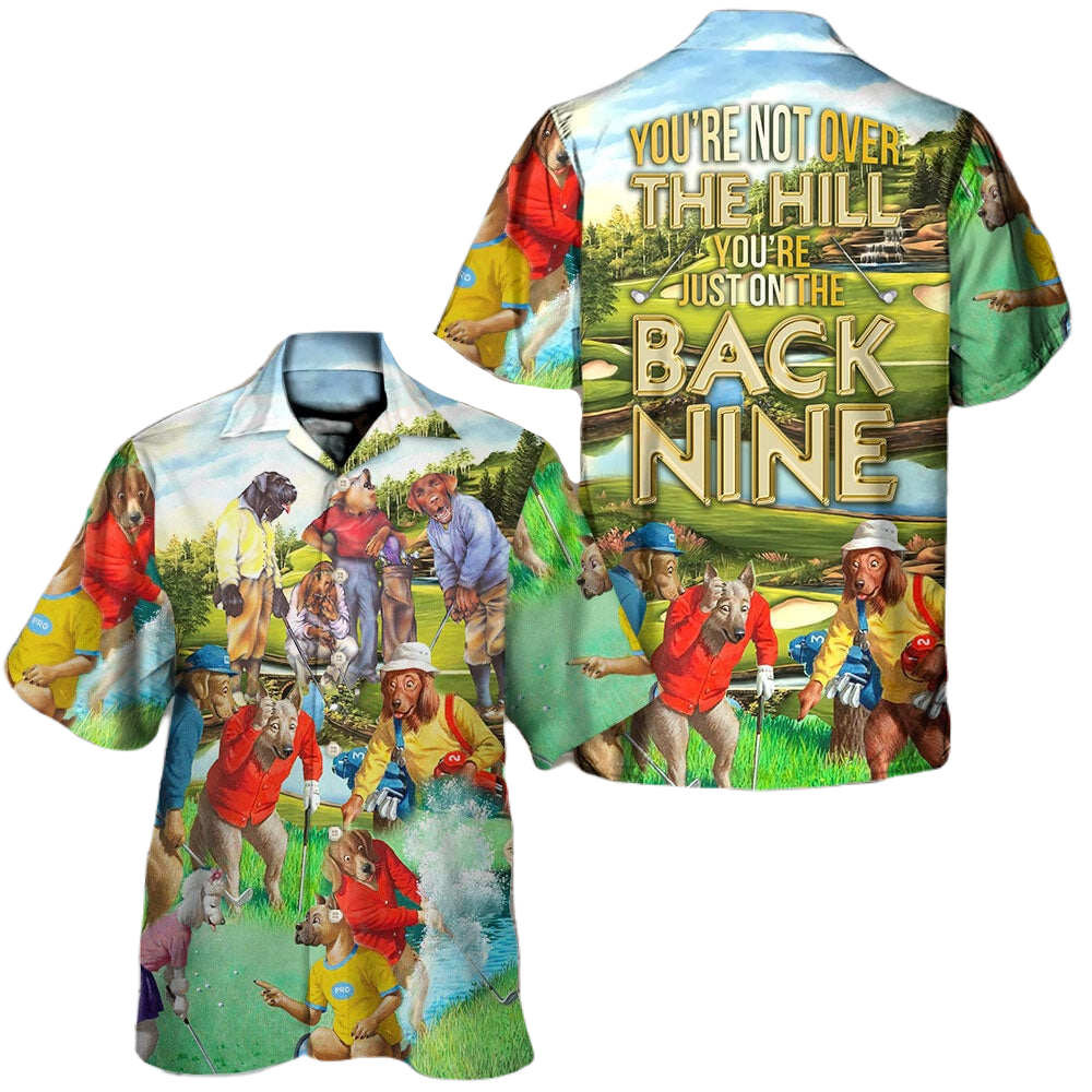 NoClaws Golf Hawaii Shirt You're Not Over The Hill Hawaiian Shirt Colorful Unisex