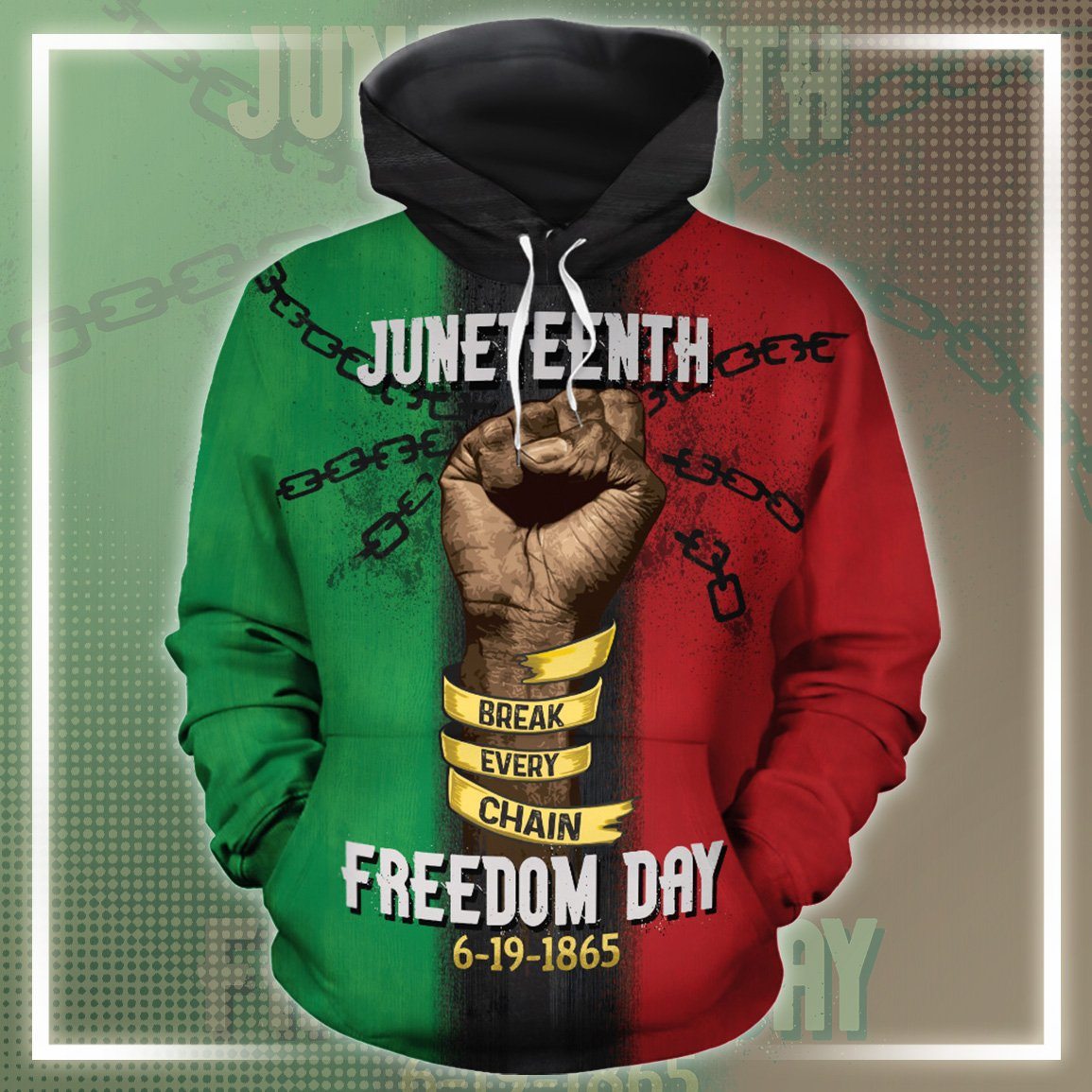 Juneteenth Hoodie Break Every Chain Freedom Day 1865 Hoodie Apparel Adult Full Print Colorful