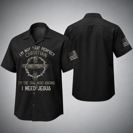 Im Not That Perfect Christian Hawaiian Shirt I Need Jesus Faith Gift