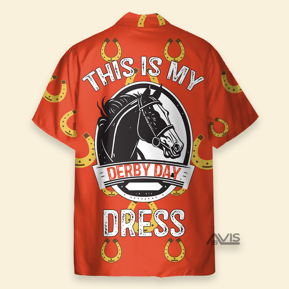Kentucky My Derby Day Dress Racing Horse - Hawaiian Shirts
