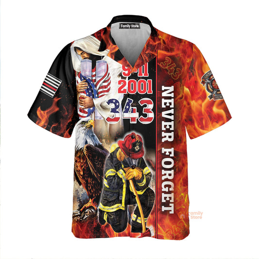 Firefighter 911 Day Never Forget - Hawaiian Shirt