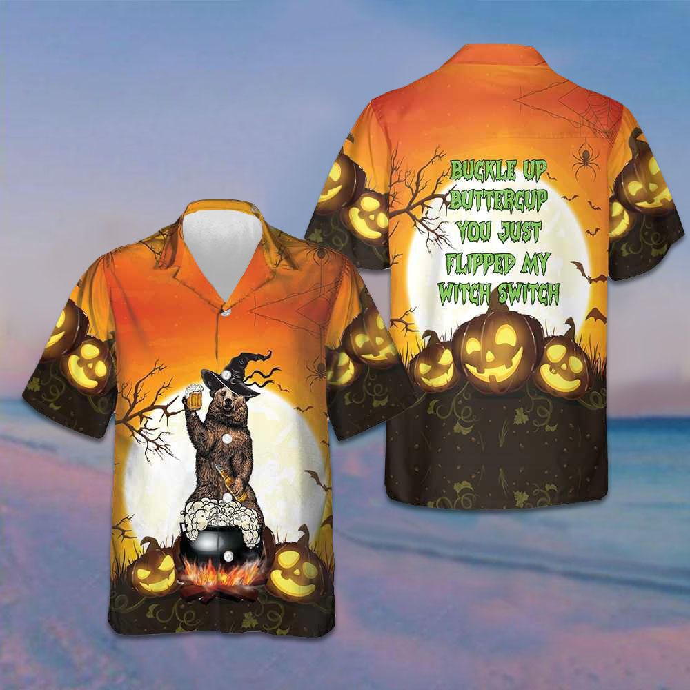 Buckle Up Buttercup You Just Flipped My Witch Switch Hawaiian Shirt Funny Bear Halloween Shirt - Tazila