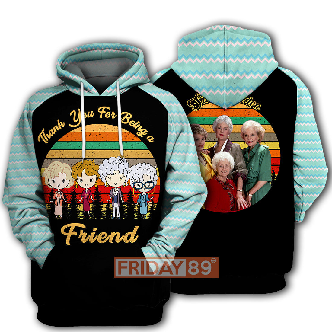 Golden Girl Hoodie Thank You For Being A Golden Friend Girls T-shirt Golden Girl Shirt Sweater Tank
