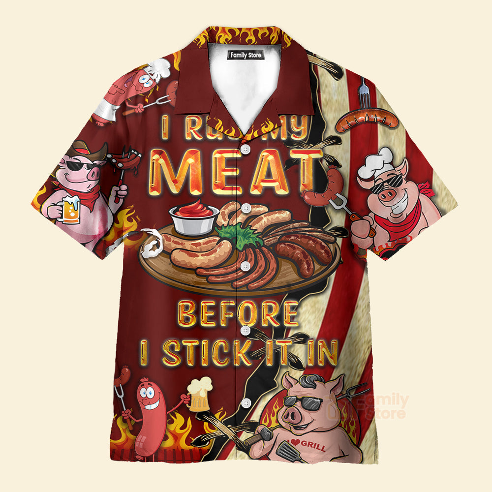 Funny BBQ Food I Rub My Meat Before I Stick It In Food Hawaiian Shirt