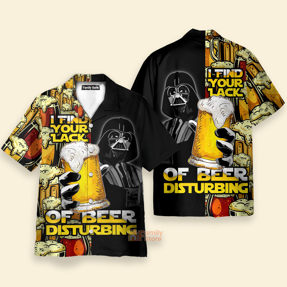 Stwa Darth Vader I Find Your Lack Of Beer Disturbing - Hawaiian Shirt