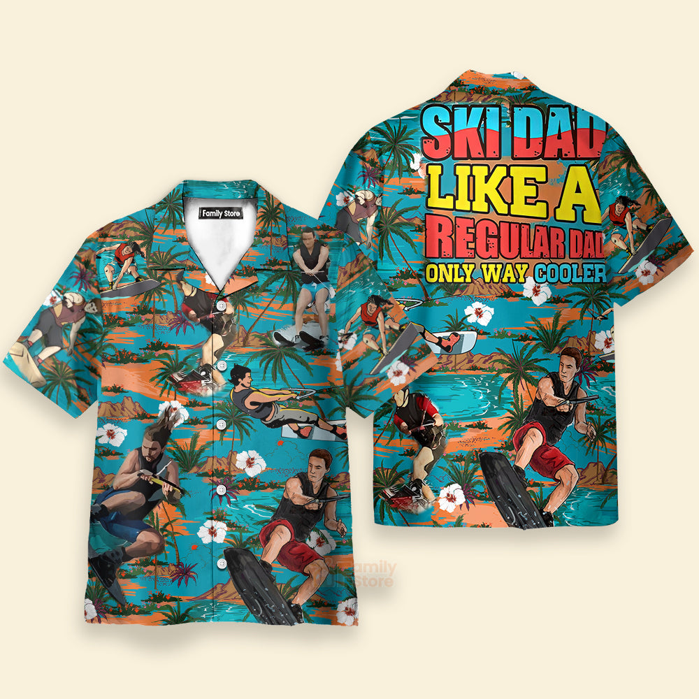Watersking Ski Dad Just Like Regular Dad  - Hawaiian Shirt