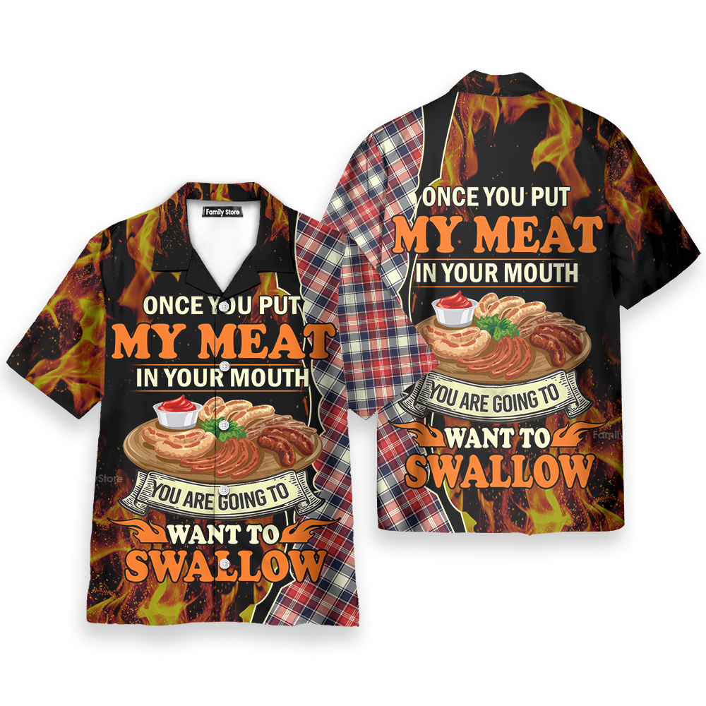 Food Barbecue Grill Once You Put My Meat In Your Mouth Hawaiian Shirt