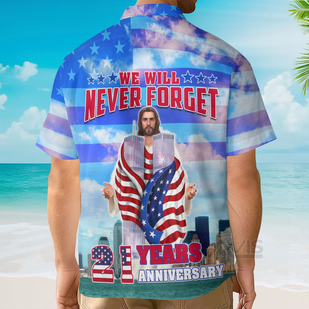 Patriot Day 911 We Will Never Forget - Hawaiian Shirt