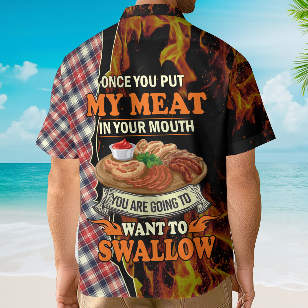 Food Barbecue Grill Once You Put My Meat In Your Mouth Hawaiian Shirt