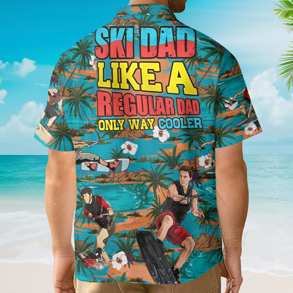 Watersking Ski Dad Just Like Regular Dad  - Hawaiian Shirt