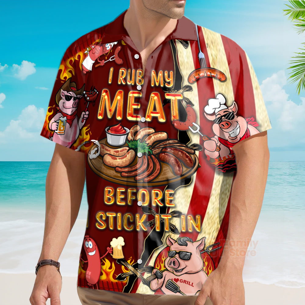 Funny BBQ Food I Rub My Meat Before I Stick It In Food Hawaiian Shirt