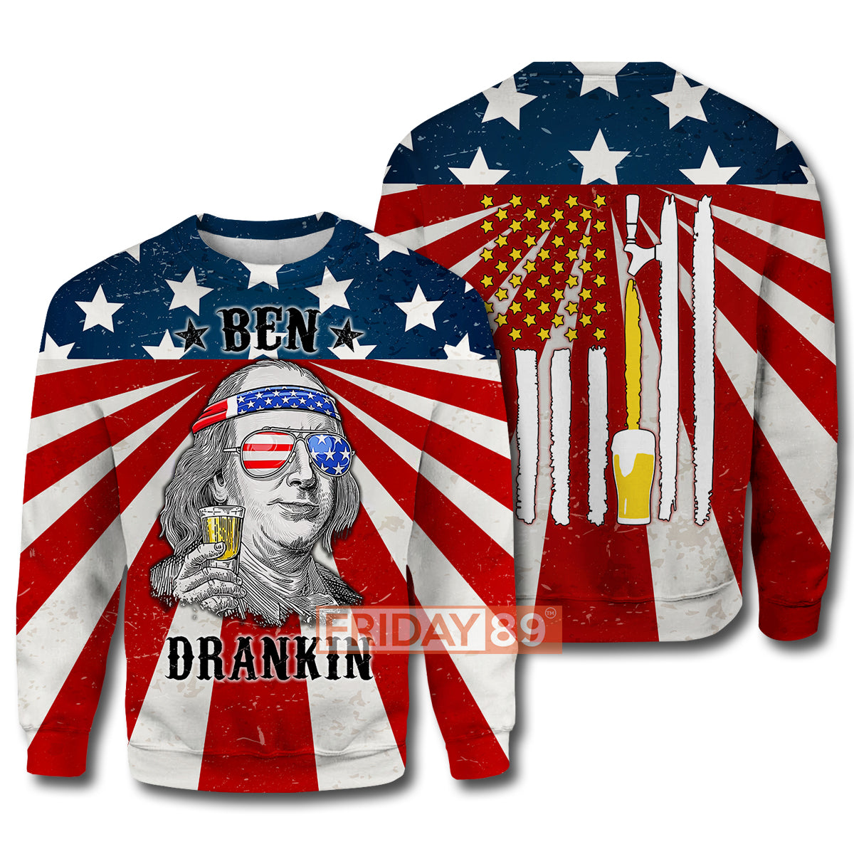 4th Of July T-shirt 4th Of July Ben Dranking American Beer Flag T-shirt Hoodie Adult Full Print