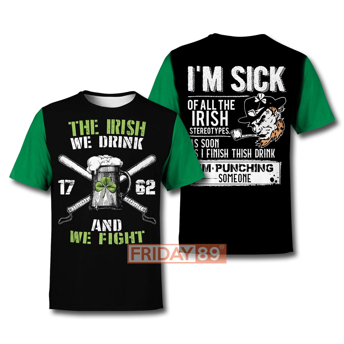 Gifury ST. Patrick's Day Hoodie The Irish We Drink And We Fight ST. Patrick's Day T-shirt ST. Patrick's Day Sweater Tank 2024