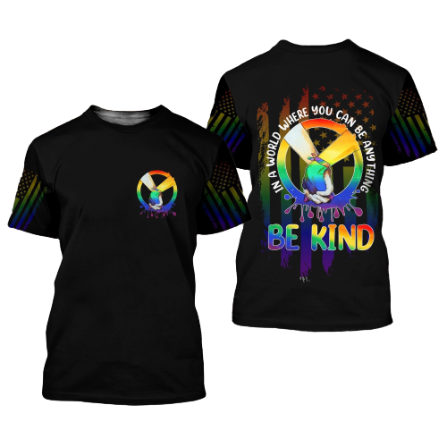 LGBT Pride T-shirt In A World Where You Can Be Anything Be Kind LGBT T-shirt Hoodie Adult Full Print