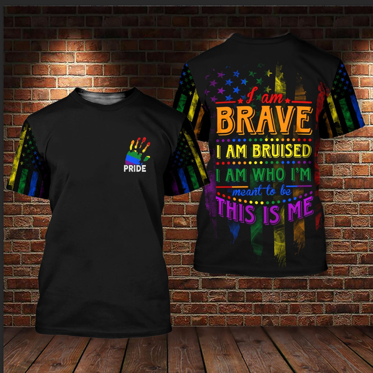 LGBT Pride Shirt I Am Brave I Am Bruised This Is Me Rainbow American Flag T-shirt Hoodie Adult Full Print