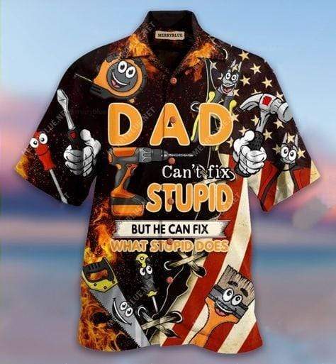 Gifury Father Day's Hawaii Shirt Gift For Father Dad Can't Fix Stupid Hawaiian Shirt Father Aloha Shirt 2022